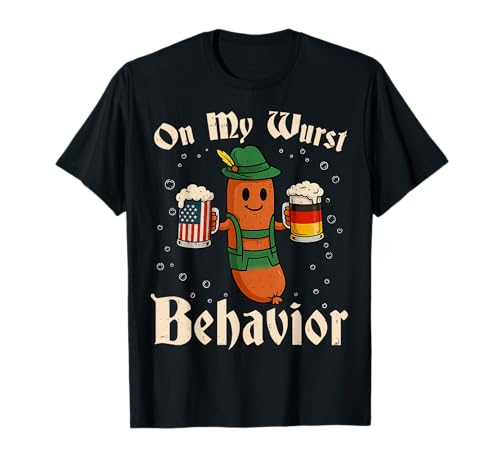 Oktoberfest On My Wurst Behavior Funny German Men Women T-Shirt