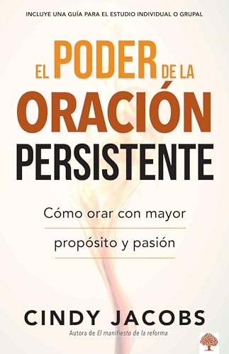 El poder de la oración persistente / The Power of Persistent Prayer (Spanish Edition)