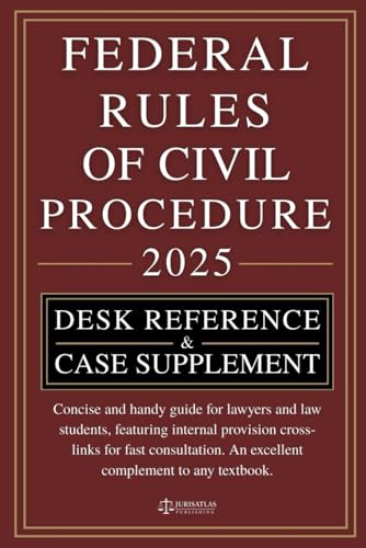 FEDERAL RULES OF CIVIL PROCEDURE: DESK REFERENCE & CASE SUPPLEMENT: