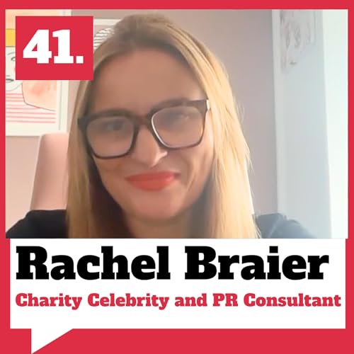 Working with celebrities: What charities get wrong (and how to get it right) - with Rachel Braier