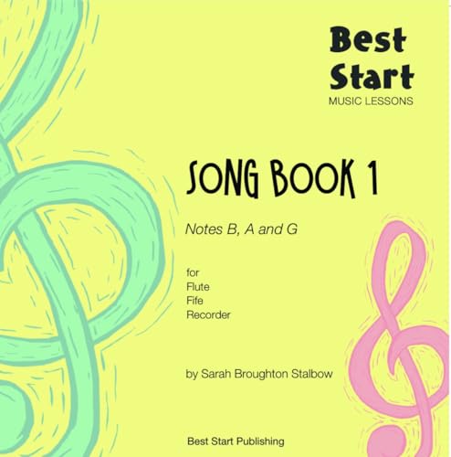 Best Start Music Lessons: Song Book 1: For flute, fife, recorder (Best Start Music Lessons Song Books)