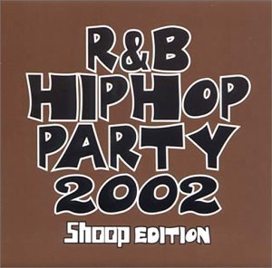 Amazon.co.jp: R&B/HIPHOP PARTY 2002~Shoop EDITION~(CCCD