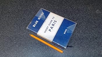 Hardcover The Blue Guides Short Guide To Paris Book