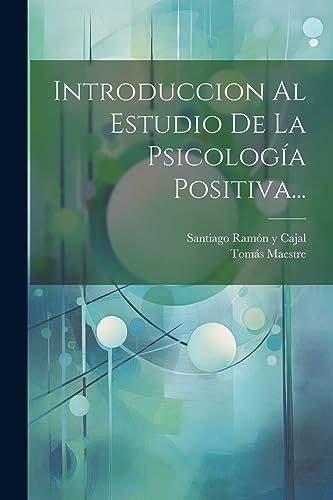Introduccion Al Estudio De La Psicología Positiva... (Spanish Edition)