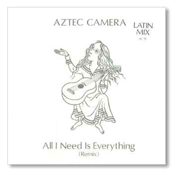 Aztec Camera - All I Need Is Everything (Remix) Uk 12