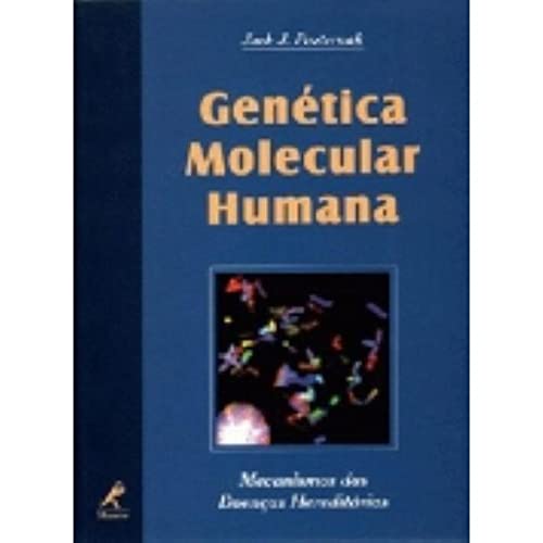 Genética molecular humana: Mecanismos Das Doenças Hereditárias