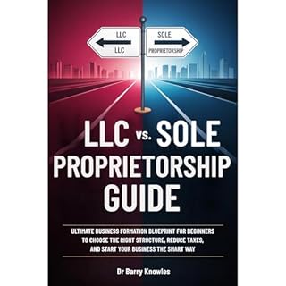 LLC vs. Sole Proprietorship Guide Audiobook By Barry Knowles cover art