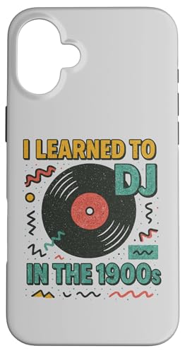 J'ai appris à devenir DJ dans les années 1900 | Rave House Music Coque pour iPhone 16 Plus