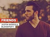  Friends al estilo de Justin Bieber & BloodPop®