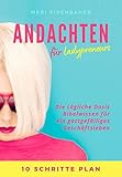 ANDACHTEN FÜR LADYPRENEURS: Biblischer Leitfaden für ein gottgefälliges Geschäftsleben