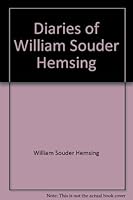 Diaries of William Souder Hemsing: An intimate look at Souderton, Pennsylvania, 1885-1888, 1902-1906, 1918 0961839309 Book Cover