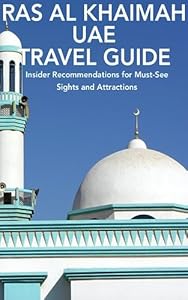 Ras Al Khaimah, United Arab Emirates Travel Guide