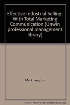 Hardcover Effective industrial selling with total marketing communication, (Unwin professional management library) Book
