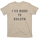I've Been to Duluth Minnesota The Great Outdoors John Candy Camping tee t Shirt (Wally Lodge Tan, X-Large)