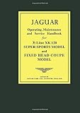 xk service reset  JAGUAR Operating, Maintenance and Service Handbook for 31/2 Litre XK120 Super Sports Model and Fixed Head Coupe Model (Brookland Books)