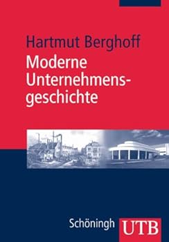 Moderne Unternehmensgeschichte: Eine themen- und t