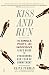 Kiss and Run: The Single, Picky, and Indecisive Girl's Guide to Overcoming Fear of Commitment
