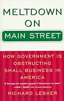 Meltdown on Main Street: How Government Is Obstructing Small Business in America 0452276802 Book Cover