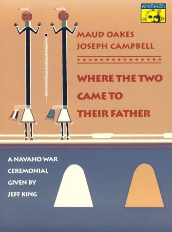 Where the Two Came to Their Father: A Navaho War Ceremonial
