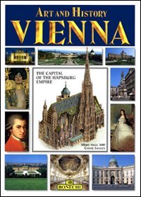 Art and History of Vienna (Bonechi Art and History Series): Collective ...
