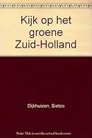 Kijk op het groene Zuid-Holland (Dutch Edition) 9010042596 Book Cover