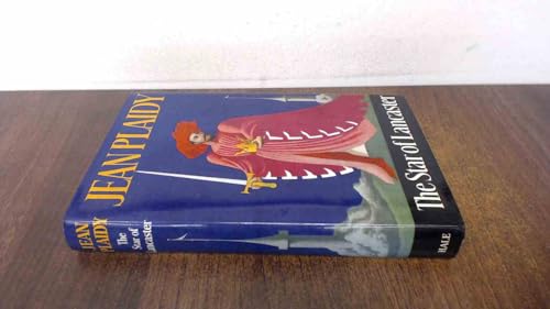 The star of Lancaster (The Plantagenet saga / J... 0709179960 Book Cover