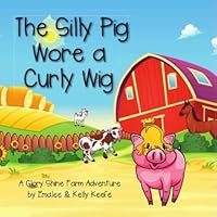 The Silly Pig Wore a Curly Wig 138731632X Book Cover