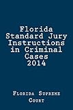 Florida Standard Jury Instructions in Criminal Cases 2014