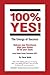 100% YES! The Energy of Success: Release Your Resistance Align Your Values Go for Your Goals Using Simple Energy Techniques (SET)