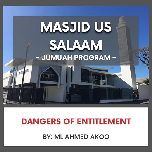 Dangers of Entitlement by Ml Ahmed Akoo
