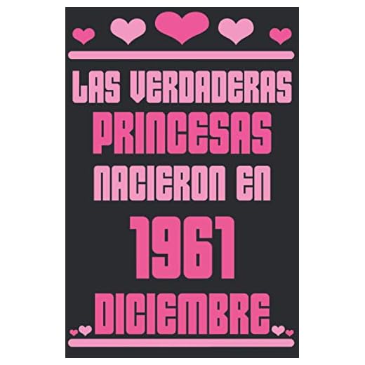 Las Verdaderas Princesas Nacieron en 1961 Diciembre: Regalo de cumpleaños de 59 años para mujeres cuaderno forrado cuaderno de cumpleaños regalo de, ... niñas, tía, novia , 6 * 9 pulgadas 120 pagina