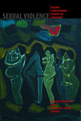 Sexual Violence Against Jewish Women During The Holocaust (Hbi Series On Jewish Women) #TOP21