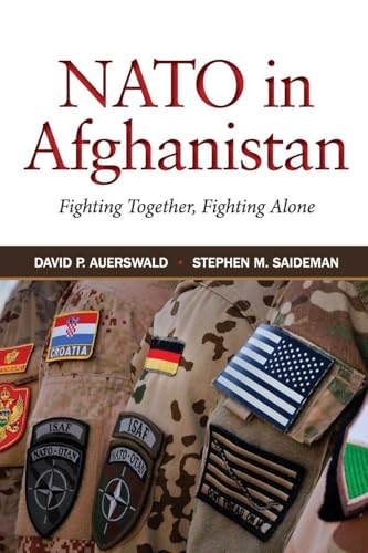 NATO in Afghanistan: Fighting Together, Fightin... 0691170878 Book Cover
