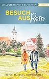 Waldstettener G'schichten: Besuch aus Rom Waldstettener G'schichten: Besuch aus Rom