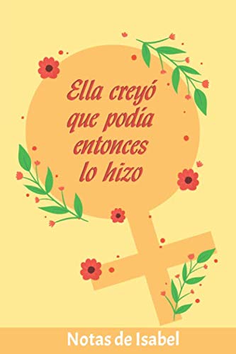 Ella Creyó que Podía Entonces Lo Hizo Notas de Isabel: Cuaderno Bujo con 110 Páginas con Puntos | Tamaño Medio 15.24x22.86 cm | Regalo Perfecto y ... | Páginas Puntinadas | Hojas con Puntos