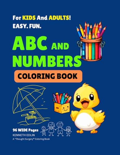 ABC and Numbers Coloring Book For Kids and Adults.: 100+ Easy Pictures to Activate Your Imagination and Personal Pleasure. Coloring Fun at its Best.