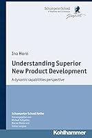 Understanding Superior New Product Development: A Dynamic Capabilities Perspective 3170212249 Book Cover