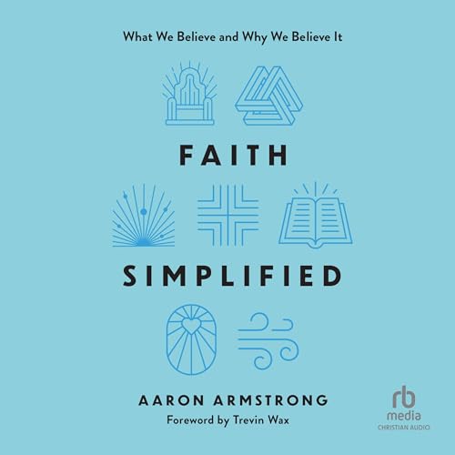 Faith Simplified by Aaron Armstrong, Trevin Wax - Foreword episode artwork