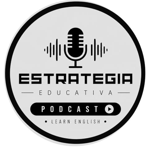 🎙️ Estrategia Educativa Podcast | Aprende Ingl&eacute;s Real F&aacute;cil y R&aacute;pido cover art