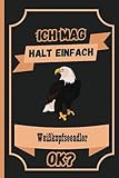  Ich Mag Halt Einfach Weißkopfseeadler Ok ?: Personalisiertes Tier-Notizbuch, liniertes Weißkopfseeadler-Notizbuch, Geschenk für Weißkopfseeadler-Liebhaber
