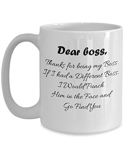 Dear Boss Thanks for being my boss Funny Hilarious Cute Mug Best for Boss Top Bosss Day Idea for men women lady male or female boss