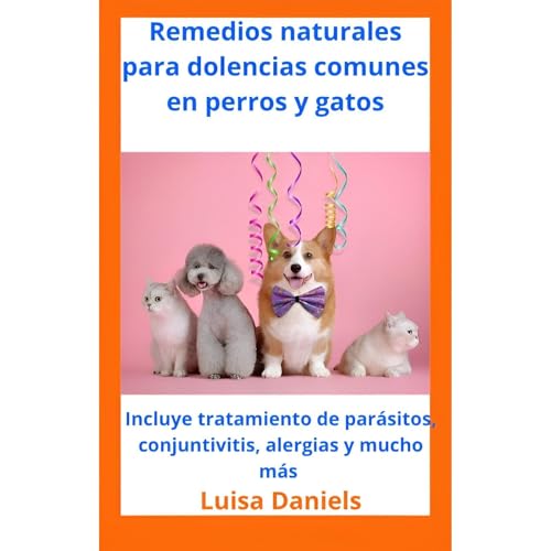 Remedios naturales para dolencias comunes en perros y gatos Audiolibro Por Luisa Daniels arte de portada