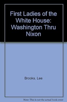 Textbook Binding First Ladies of the White House: Washington Thru Nixon Book