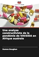 Une analyse constructiviste de la pandémie de VIH/SIDA en Afrique australe (French Edition) 620872564X Book Cover