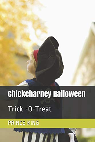 Chickcharney Halloween: Trick -O-Treat (chickcharney saga series)