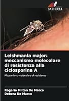 Leishmania major: meccanismo molecolare di resistenza alla ciclosporina A 6208736757 Book Cover