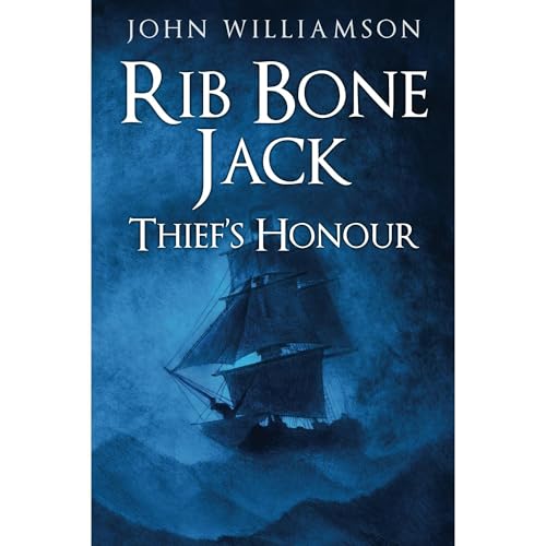 Rib Bone Jack: Thief's Honour by John Williamson Rib Bone Jack: Thief's Honour by John Williamson