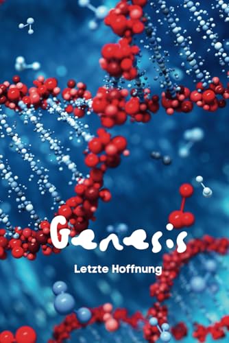 Genesis: Letze Hoffnung [German] B0DWWZTH81 Book Cover