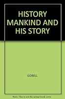 HISTORY MANKIND AND HIS STORY B000S5OUEY Book Cover