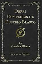 Obras Completas de Eusebio Blasco, Vol. 3 (Classic Reprint)